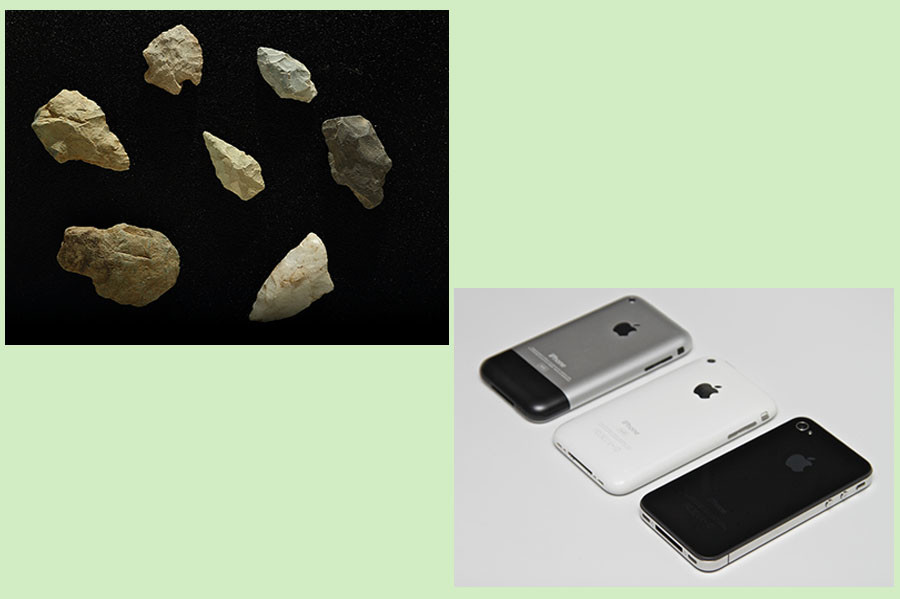 From stone tools to cell phones; anything could be next.